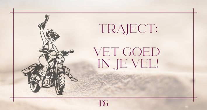 Vet goed in je vel traject